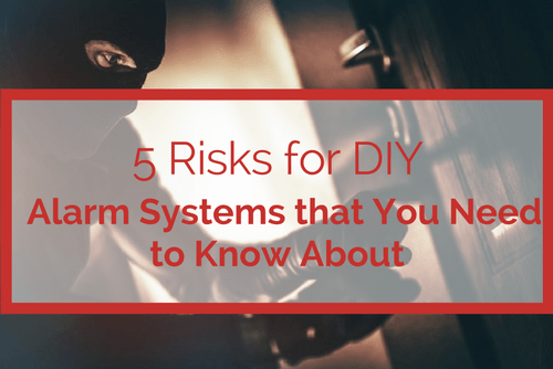 5 risks for DIY alarm systems that you need to know about