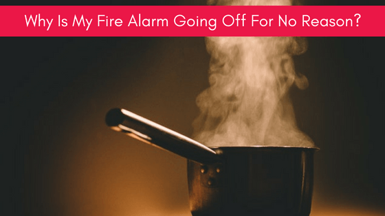 Why Is My Fire Alarm Going Off For No Reason?